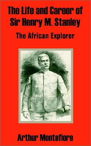 The Life and Career of Sir Henry M. Stanley Cover