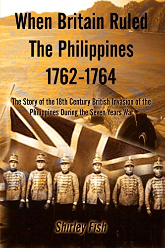 When Britain ruled the Philippines, 1762-1764 Cover