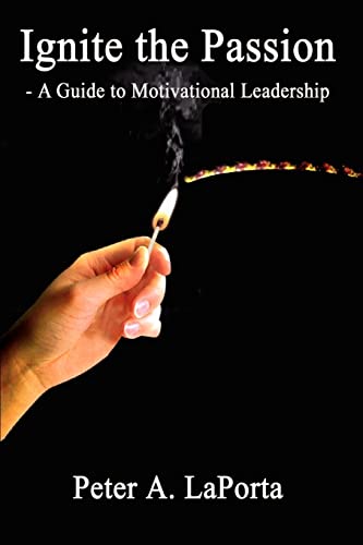 Ignite the Passion - A Guide to Motivational Leadership Cover