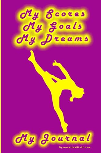 Gymnastics Journal... My Scores, My Goals, and My Dreams Cover
