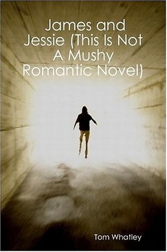 James and Jessie (This Is Not A Mushy Romantic Novel) Cover