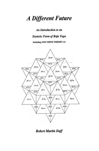 A DIFFERENT FUTURE - An Introduction to an Esoteric Form of Raja Yoga Cover