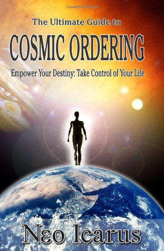 The Ultimate Guide to Cosmic Ordering - Empower Your Destiny Cover
