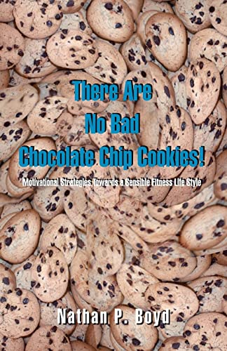 There Are No Bad Chocolate-Chip Cookies! Motivational Strategies Towards a Sensible Fitness Lifestyle Cover