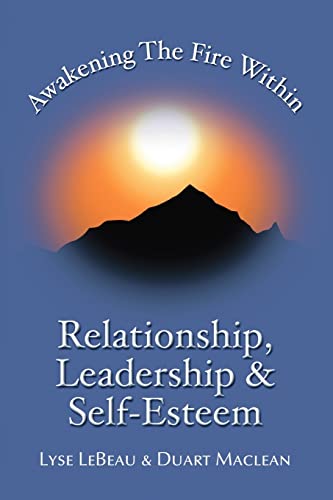 Awakening the Fire Within; Relationship, Leadership & Self-Esteem Cover