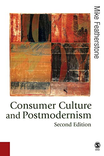 Consumer Culture and Postmodernism (Published in association with Theory, Culture & Society) Cover