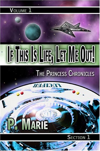 If This Is Life, Let Me Out!: The Princess Chronicles Cover