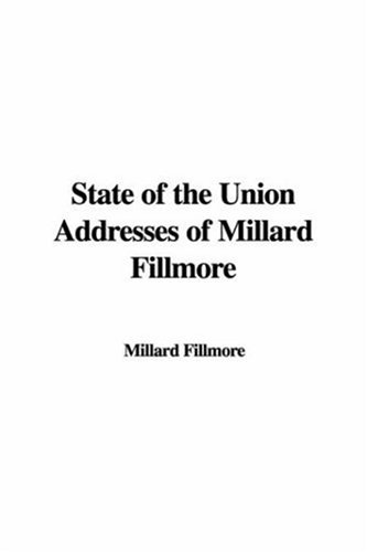State Of The Union Addresses Of Millard Fillmore Cover