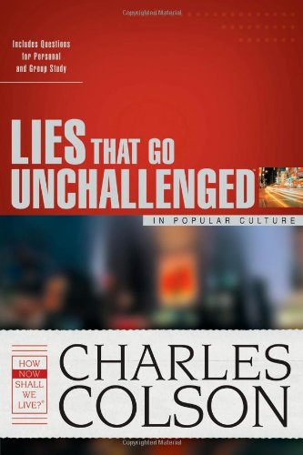 Lies That Go Unchallenged in Popular Culture (Colson, Charles) Cover