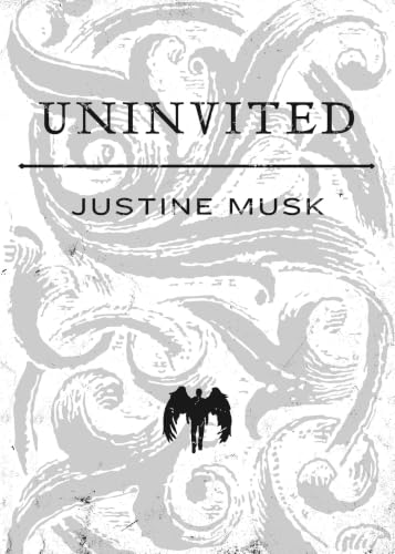 Uninvited/ by Justine Musk. Cover