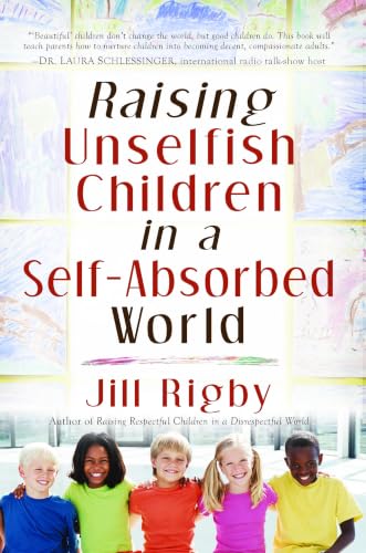 Raising Unselfish Children in a Self-Absorbed World Cover