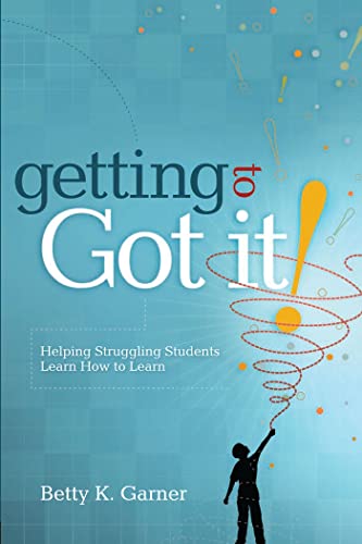 Getting to Got It! Helping Struggling Students Learn How to Learn Cover