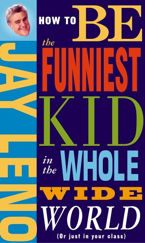 How to be the funniest kid in the whole wide world (or just in your class) Cover
