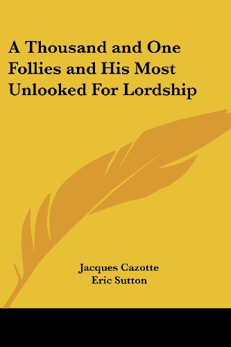 A Thousand and One Follies and His Most Unlooked For Lordship Cover