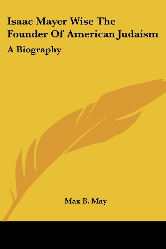 Isaac Mayer Wise the Founder of American Judaism Cover