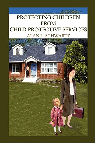 Protecting Children From Child Protective Services Cover