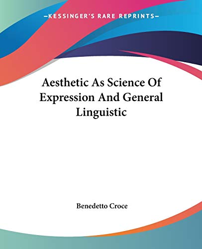 Aesthetic As Science Of Expression And General Linguistic Cover