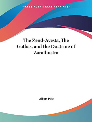 The Zend-Avesta, The Gathas, and the Doctrine of Zarathustra Cover