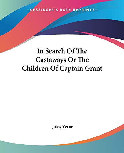 In Search Of The Castaways Or The Children Of Captain Grant Cover