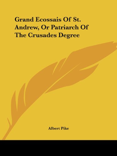 Grand Ecossais Of St. Andrew, Or Patriarch Of The Crusades Degree Cover