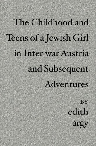The Childhood and Teens of a Jewish Girl in Inter-war Austria and Subsequent Adventures Cover