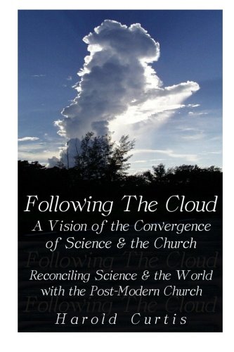 Following the Cloud: A Vision of the Convergence of Science and the Church Cover