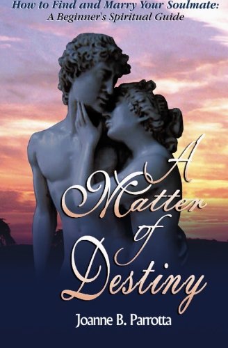 A Matter Of Destiny: How to Find and Marry Your Soulmate Cover