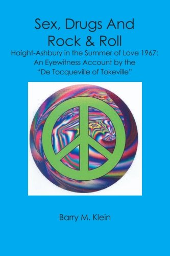 Sex, Drugs and Rock & Roll: Haight-Ashbury in the Summer of Love 1967 Cover