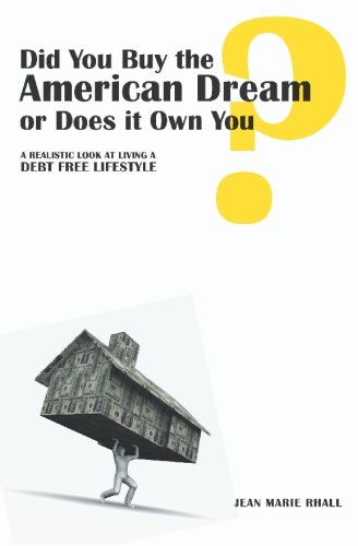 Did You Buy the American Dream or Does it Own You Cover