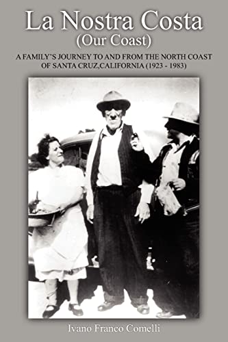 La Nostra Costa (Our Coast): A Family's Journey to and From the North Coast of Santa Cruz, California (1923-1983) Cover