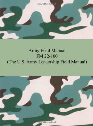 Army Field Manual FM 22-100 (The U.S. Army Leadership Field Manual) Cover