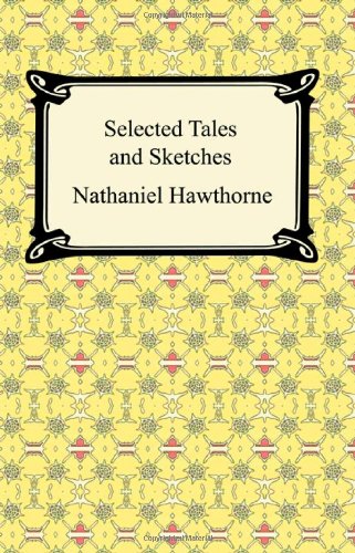 Selected Tales and Sketches (The Best Short Stories of Nathaniel Hawthorne) Cover
