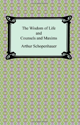 The Wisdom of Life and Counsels and Maxims Cover