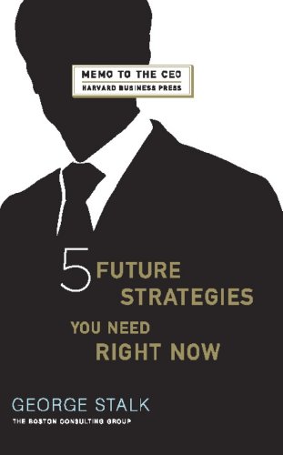 Five Future Strategies You Need Right Now (Memo to the Ceo) Cover
