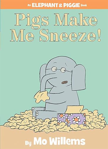 Pigs Make Me Sneeze! (An Elephant and Piggie Book) Cover