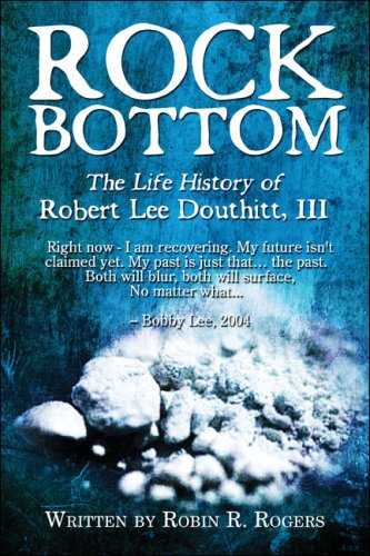 Rock Bottom: The Life History of Robert Lee Douthitt, III Poster