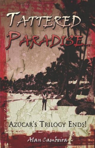 Tattered Paradise...Azúcar's Trilogy Ends! Cover