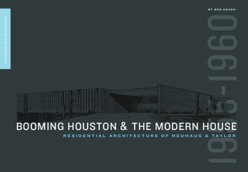 Booming Houston and the Modern House: The Residential Architecture of Neuhaus & Taylor, 1955-1960 Poster