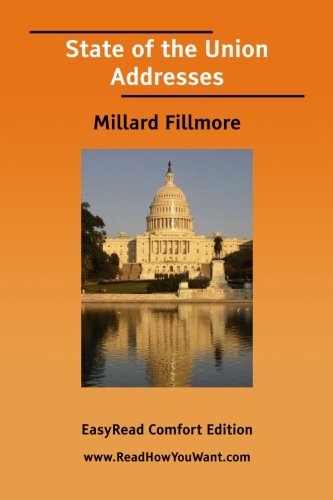 State of the Union Addresses (Millard Fillmore) [EasyRead Comfort Edition] Cover