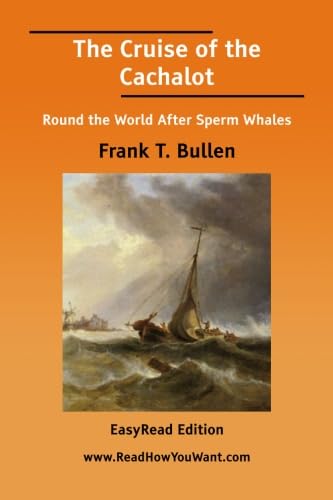 The Cruise of the Cachalot Round the World After Sperm Whales [EasyRead Edition] Cover
