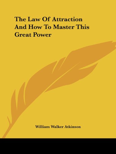 The Law Of Attraction And How To Master This Great Power Cover