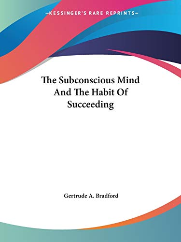 The Subconscious Mind And The Habit Of Succeeding Cover
