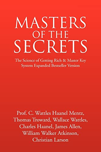 MASTERS OF THE SECRETS - The Science of Getting Rich and Master Key System Expanded Bestseller Version Cover