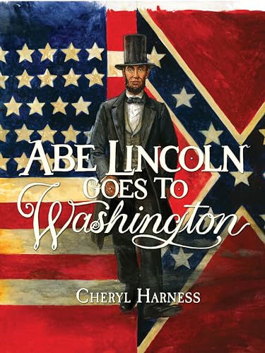 Abe Lincoln goes to Washington, 1837-1865 Cover