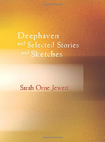 Deephaven and Selected Stories and Sketches Cover