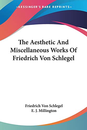 The Aesthetic And Miscellaneous Works Of Friedrich Von Schlegel Cover