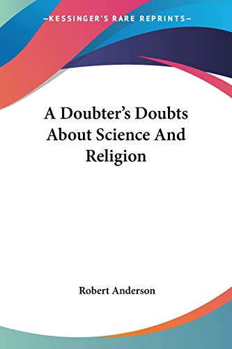 A Doubter's Doubts About Science And Religion Cover