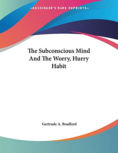 The Subconscious Mind And The Worry, Hurry Habit Cover