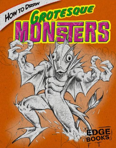 How to Draw Grotesque Monsters (Edge Books) Cover