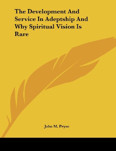 The Development And Service In Adeptship And Why Spiritual Vision Is Rare Cover